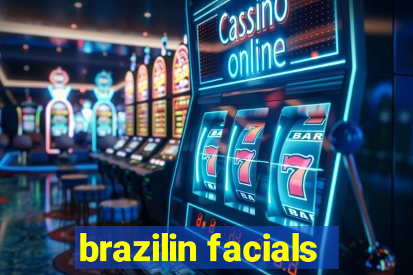 brazilin facials